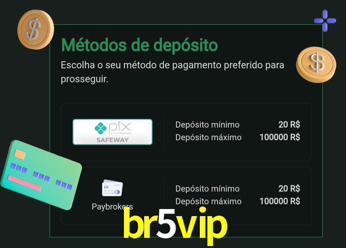 O cassino br5vip oferece uma grande variedade de métodos de pagamento